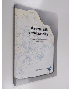 Kirjailijan Matti Leikkonen käytetty kirja Aseveljistä veteraaneiksi : Virolahden sotaveteraanit ry 1967-2007 - Virolahden sotaveteraanit ry 1967-2007