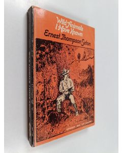 Kirjailijan Ernest Thompson Seton käytetty kirja Wild Animals I Have Known - And 200 Drawings