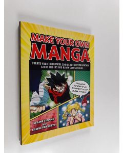 Kirjailijan Elaine Tipping & Erwin Prasetya käytetty kirja Make Your Own Manga - Create Your Own Anime Comics with Action-Packed Story Fill-Ins and Blank Comic Panels