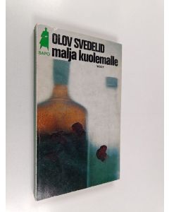Kirjailijan Olov Svedelid käytetty kirja Malja kuolemalle