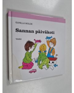 Kirjailijan Gunilla Wolde käytetty kirja Sannan päiväkoti