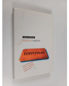 Kirjailijan Amelie Nothomb käytetty kirja Vaitelias naapuri