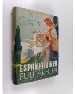 Kirjailijan A. J. Cronin käytetty kirja Espanjalainen puutarhuri