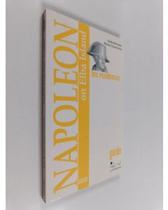 Kirjailijan Emilia Bartolotti & Monica Guarraccino käytetty kirja Napoleon on Elba Island - his residences