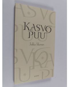 Kirjailijan Jukka Itkonen käytetty kirja Kasvopuu : runoja, balladeja ja humoreskeja