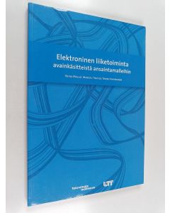 Kirjailijan Niina Mallat käytetty kirja Elektroninen liiketoiminta avainkäsitteistä ansaintamalleihin