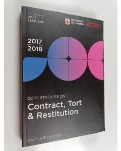 Kirjailijan Graham Stephenson käytetty kirja Core Statutes on Contract, tort & Restitution 2017-18