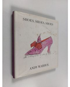 Kirjailijan Andy Warhol käytetty kirja Shoes, Shoes, Shoes