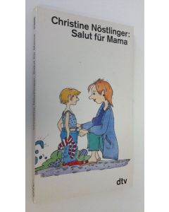 Kirjailijan Christine Nöstlinger käytetty kirja Salut fur Mama (ERINOMAINEN)