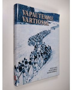 käytetty kirja Vapautemme vartiossa : kuvateos Suojeluskuntajärjestöstä vv. 1917-1944 - Kuvateos Suojeluskuntajärjestöstä vv. 1917-1944