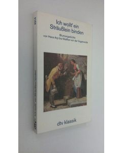 Tekijän Gudrun Bull  käytetty kirja Ich wollt' ein Straeusslein binden : Blumengedichte von Hans Arp bis Walther von der Vogelweide