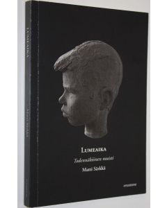 Kirjailijan Matti Särkkä käytetty kirja Lumeaika : todennäköinen muisti