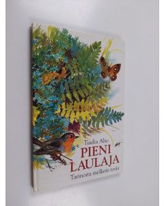 Kirjailijan Tuulia Aho käytetty kirja Pieni laulaja : tarinoita melkein tosia
