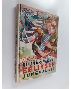 Kirjailijan Väinö Pelkonen käytetty kirja Kuunariparkki Eeliksen jungmannit
