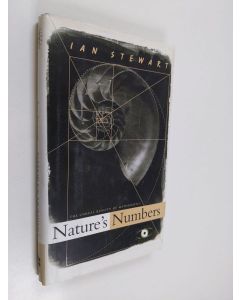 Kirjailijan Ian Stewart käytetty kirja Nature's numbers : the unreal reality of mathematics