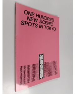 Kirjailijan Tokyōto. Kokusai Kōryūbu. Gaijika käytetty kirja One hundred new scenic spots in Tokyo