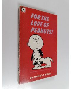 Kirjailijan Charles Monroe Schulz käytetty kirja For the Love of Peanuts!