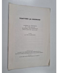 Kirjailijan Eino Salmelainen käytetty teos Teatteri ja nuoriso - Aineksia ja näytteitä 27.3.1969 vietettävän Maailman teatteripäivän johdosta pidettäviksi oppitunneiksi