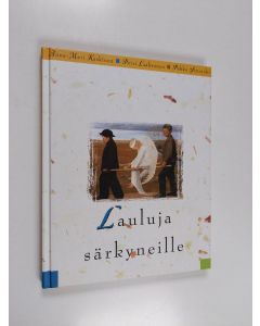 Kirjailijan Anna-Mari Kaskinen & Petri Laaksonen ym. käytetty kirja Lauluja särkyneille