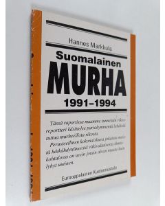 Kirjailijan Hannes Markkula käytetty kirja Suomalainen murha 1991-1994