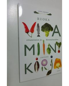 Kirjailijan Risto Lindholm käytetty kirja Vitamiinikirja : ruoka vitamiinien ja hivenaineiden lähteenä (ERINOMAINEN)