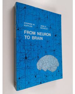Kirjailijan Stephen W. Kuffler käytetty kirja From neuron to brain : a cellular approach to the function of the nervous system