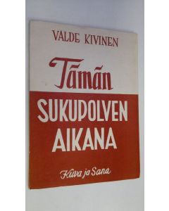 Kirjailijan Walde Kivinen käytetty kirja Tämän sukupolven aikana