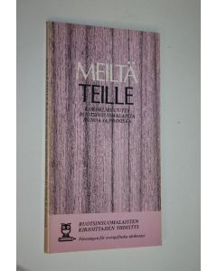 käytetty kirja Meiltä teille : kokoelma uutta ruotsinsuomalaista runoa ja proosaa