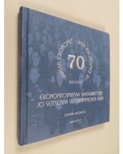 Kirjailijan Johanna Ahopelto käytetty kirja Vaasan ekonomit - Vasa ekonomer ry 70, 1937-2007 : ekonomitoimintaa vaasalaisittain jo seitsemän vuosikymmenen ajan