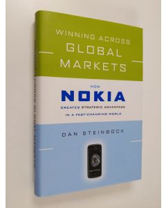 Kirjailijan Dan Steinbock käytetty kirja Winning across global markets : how Nokia creates strategic advantage in a fast-changing world (ERINOMAINEN)