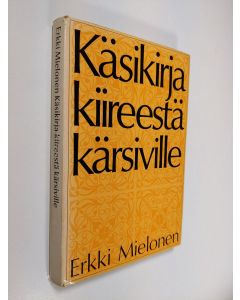 Kirjailijan Erkki Mielonen käytetty kirja Käsikirja kiireestä kärsiville