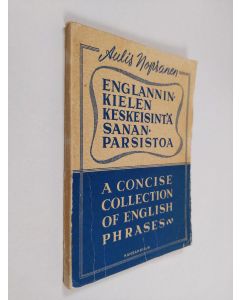 Kirjailijan Aulis Nopsanen käytetty kirja Englanninkielen keskeisintä sananparsistoa = a concise collection of English phrases