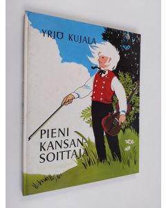Kirjailijan Yrjö Kujala käytetty kirja Pieni kansansoittaja