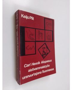 Kirjailijan Keijo Plit käytetty kirja Carl Henrik Alopaeus aistivammaistyön uranuurtajana Suomessa = Carl Henrik Alopaeus als Bahnbrecher der Taubstummen- und Blindenarbeit in Finnland