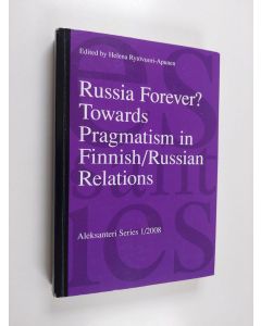 käytetty kirja Russia forever? : towards working pragmatism in Finnish/Russian relations