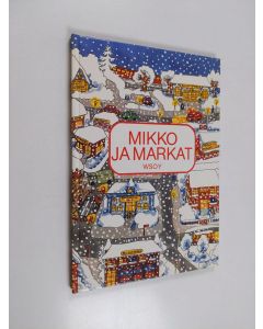 Kirjailijan Kirsti Kivinen käytetty kirja Mikko ja markat