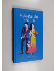 Kirjailijan Sofia Larsson käytetty kirja Nykypäivän etiketti : tavat, tyyli, käytös