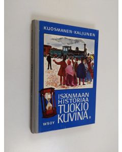 käytetty kirja Isänmaan historiaa tuokiokuvina : suomen historian lukemisto 2