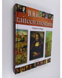 Kirjailijan Charlotte Gerlings käytetty kirja 100 taiteen mestaria (ERINOMAINEN)