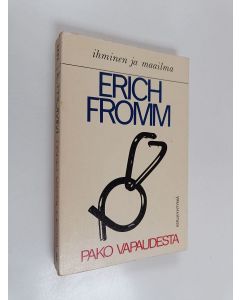 Kirjailijan Erich Fromm käytetty kirja Pako vapaudesta