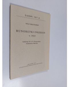 Kirjailijan Sulo Haltsonen käytetty kirja Runoretki Inkeriin v 1853 : lisätietoja D E D Europaeuksen runonkeruun historiaan