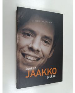 Kirjailijan Danielle Miettinen käytetty kirja Juokse, Jaakko, juokse!
