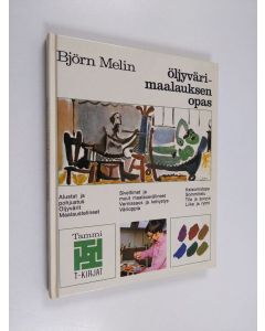Kirjailijan Björn Melin käytetty kirja Öljyvärimaalauksen opas