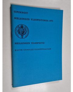 käytetty kirja Opinnot Helsingin yliopistossa 1971 : esite uusille ylioppilaille