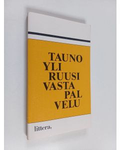 Kirjailijan Tauno Yliruusi käytetty kirja Vastapalvelu : farssi