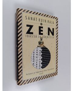 Kirjailijan Ilkka Pyysiäinen käytetty kirja Zen idässä ja lännessä : sanat kuin raja