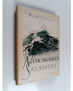 Kirjailijan Walter J. Snellman käytetty kirja Niskakosken salaisuus : sarja kuvaelmia