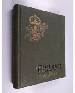 käytetty kirja Finland i 19de seklet : framstäldt i ord och bild af finska skriftställare och konstnärer