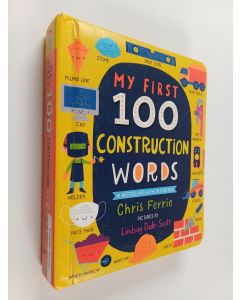 Kirjailijan Chris Ferrie käytetty kirja My first 100 construction words