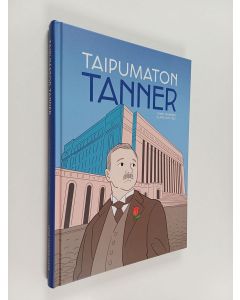 Kirjailijan Mika Lietzen käytetty kirja Taipumaton Tanner : Väinö Tannerin elämä 1881-1966
